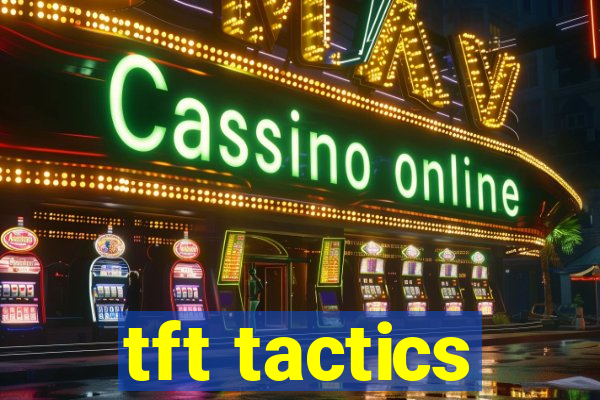 tft tactics