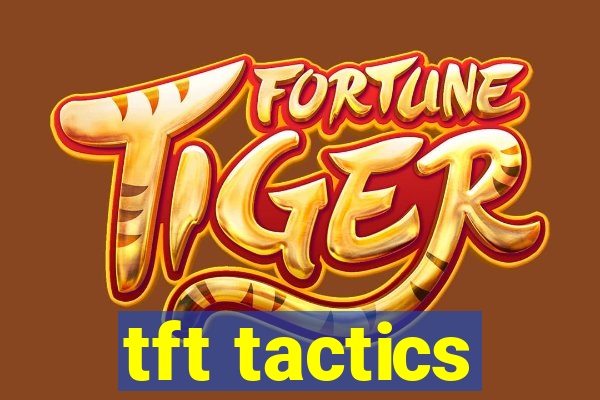 tft tactics