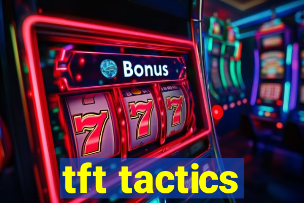 tft tactics