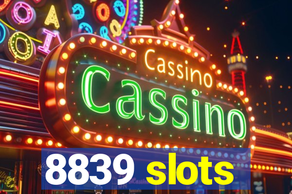 8839 slots