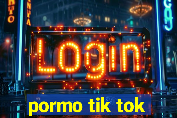 pormo tik tok