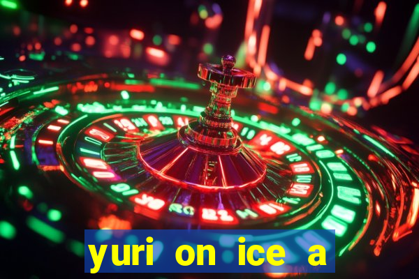 yuri on ice a night on barcelona