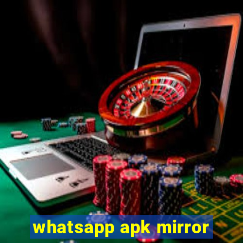 whatsapp apk mirror