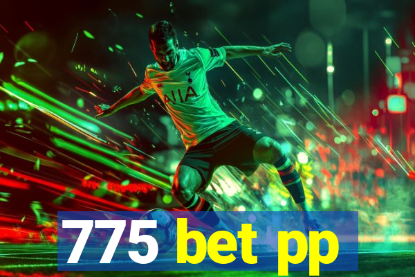 775 bet pp