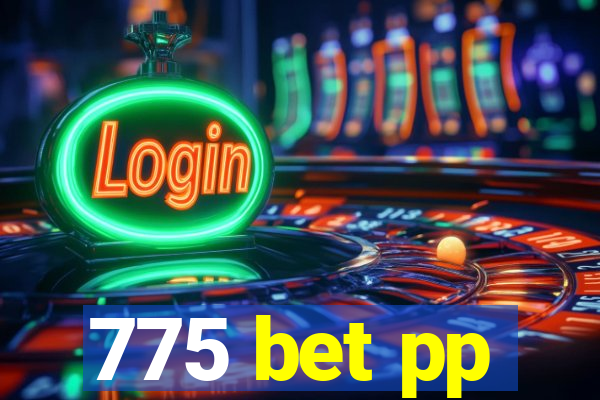 775 bet pp