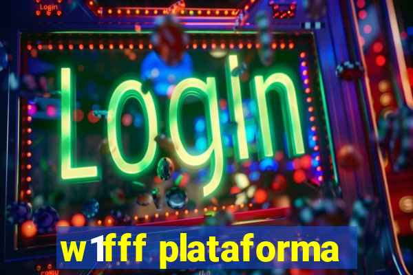 w1fff plataforma