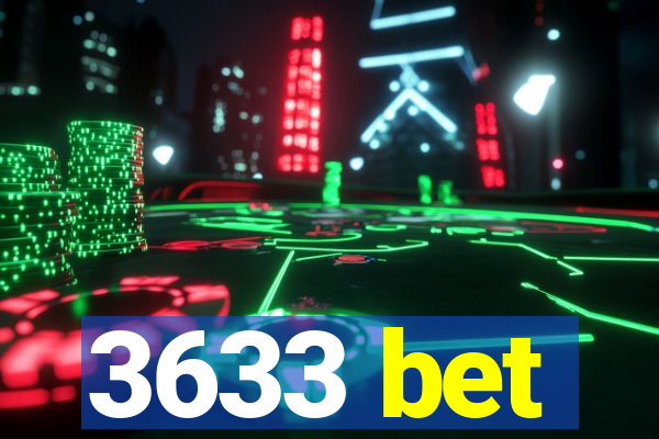 3633 bet