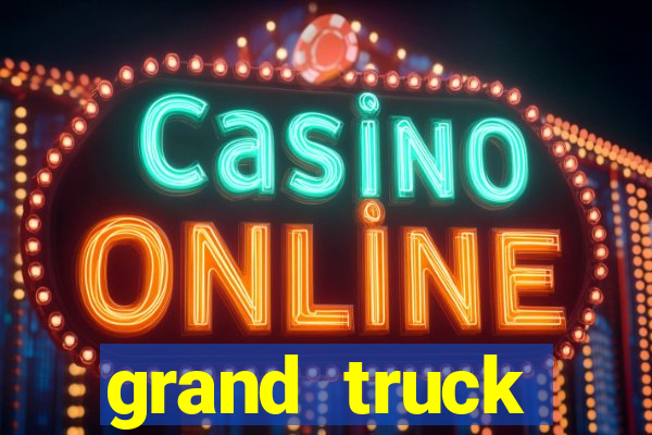 grand truck simulator dinheiro infinito