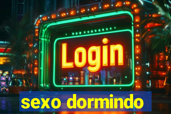 sexo dormindo