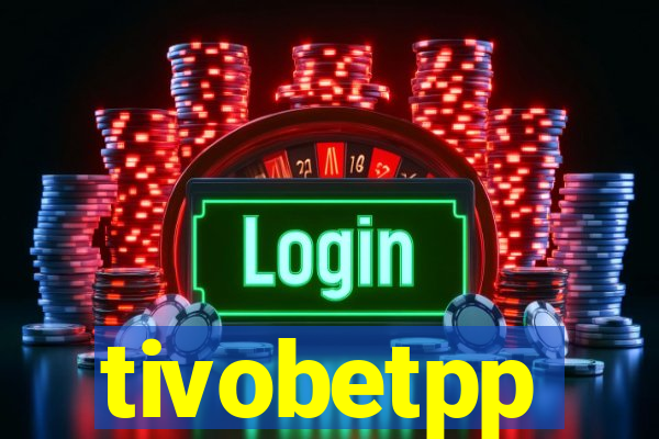 tivobetpp