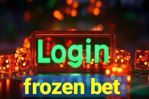 frozen bet