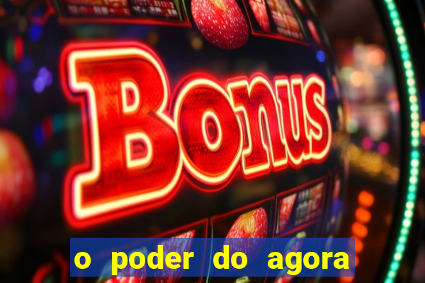 o poder do agora pdf google drive