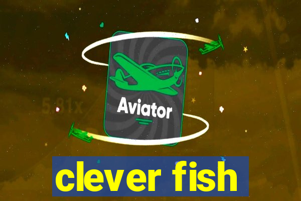 clever fish