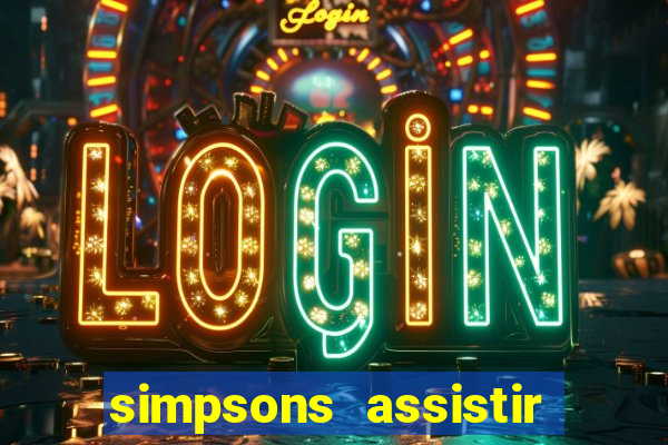 simpsons assistir online dublado