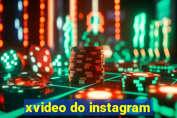 xvideo do instagram