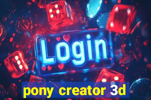 pony creator 3d