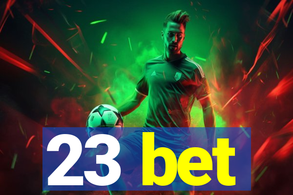 23 bet