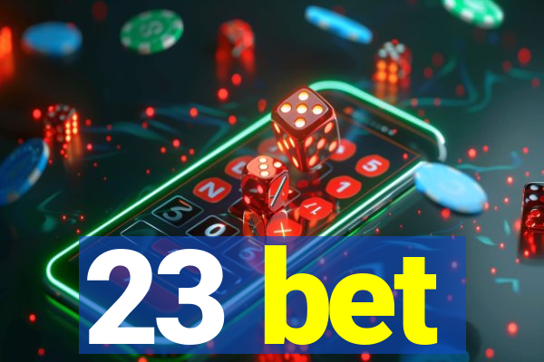 23 bet