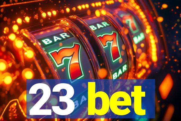23 bet
