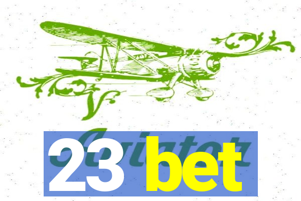 23 bet