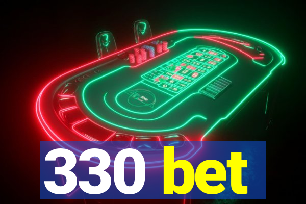 330 bet