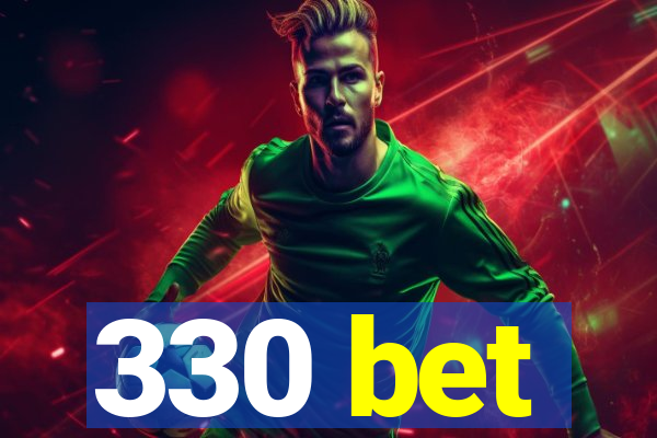 330 bet