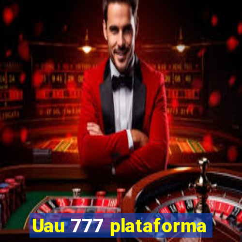 Uau 777 plataforma