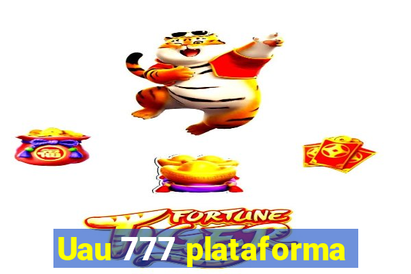 Uau 777 plataforma