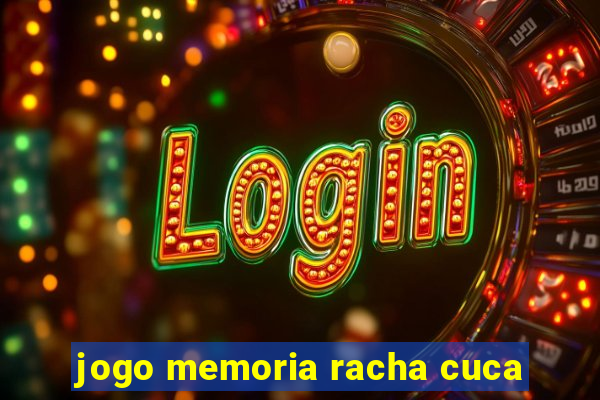 jogo memoria racha cuca