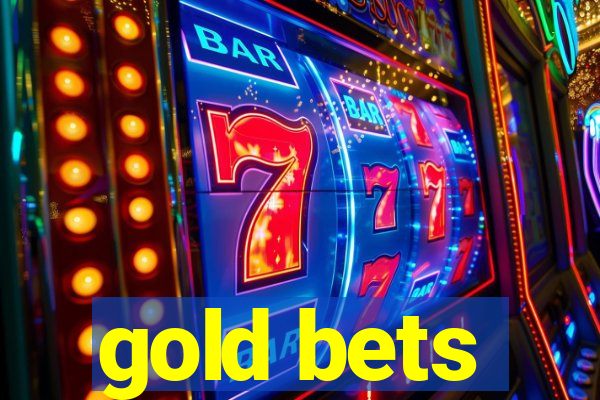gold bets