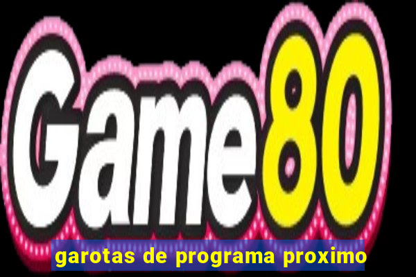 garotas de programa proximo