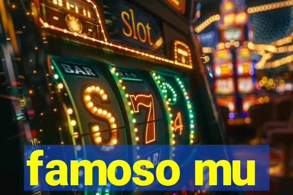 famoso mu