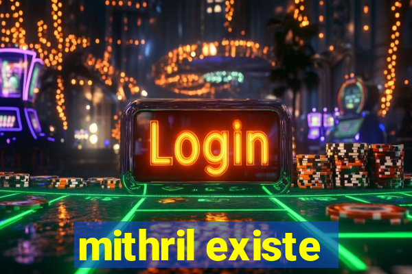 mithril existe