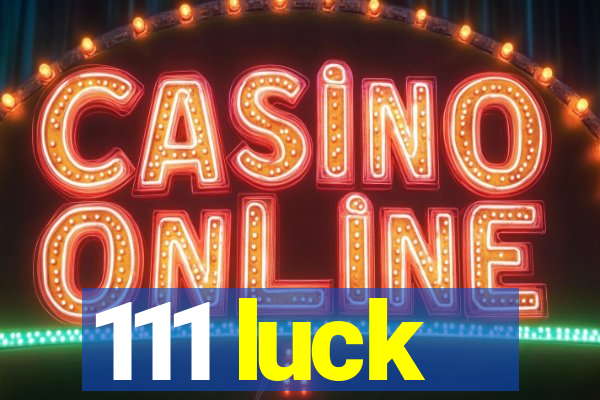 111 luck