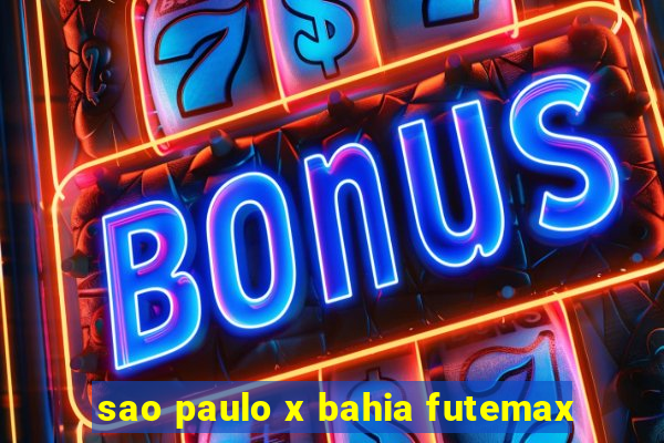 sao paulo x bahia futemax