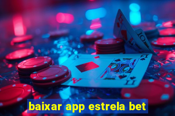 baixar app estrela bet