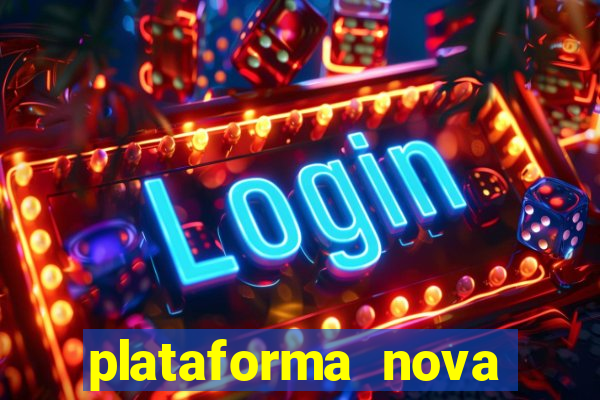 plataforma nova lançada hoje de 10 reais