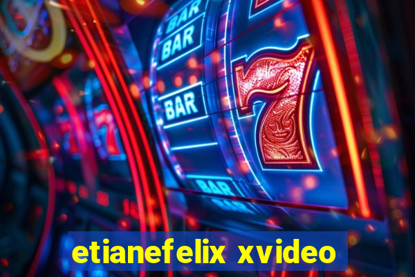 etianefelix xvideo