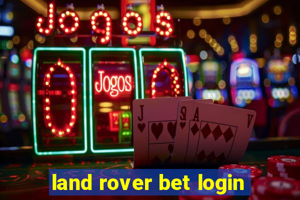 land rover bet login