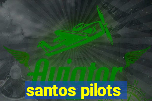 santos pilots