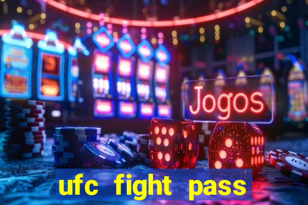ufc fight pass assistir online
