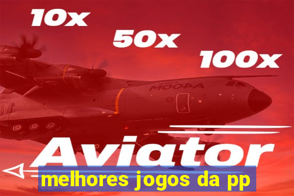 melhores jogos da pp