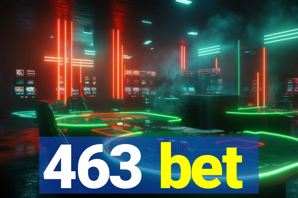 463 bet