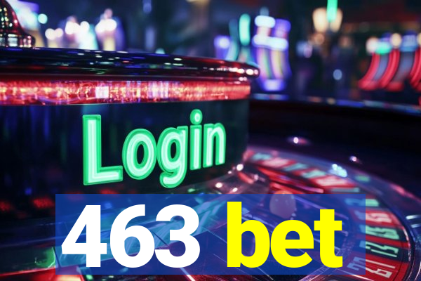 463 bet