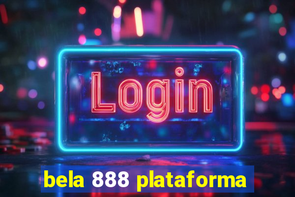 bela 888 plataforma