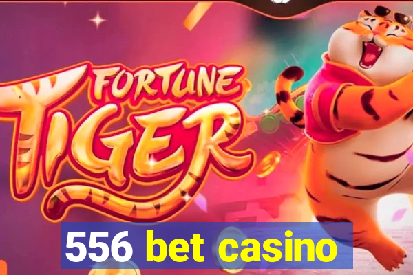 556 bet casino