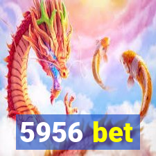 5956 bet