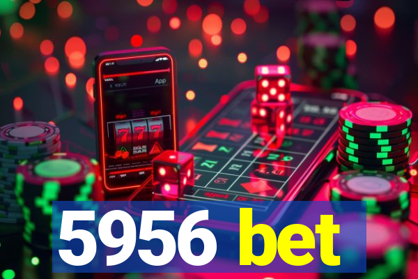 5956 bet