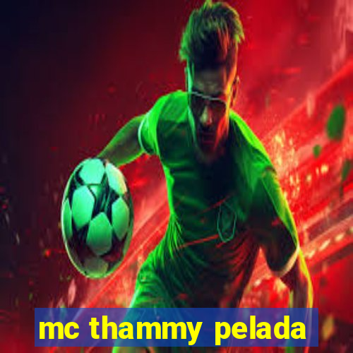 mc thammy pelada