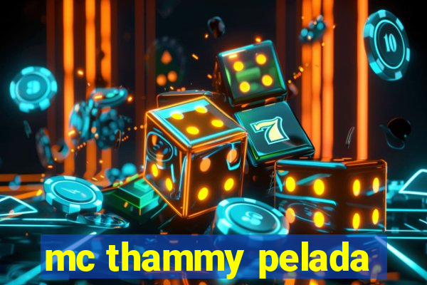 mc thammy pelada